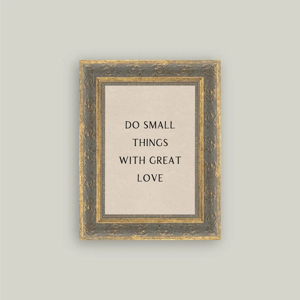 Do Small Things Framed Art