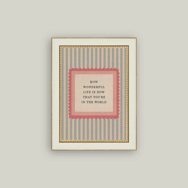 How Wonderful Life Is Framed Art